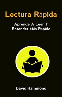 Enlarge image Cover: Lectura Rápida: Aprende A Leer Y Entender Más Rápido - David Hammond