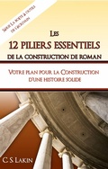 Cover: Les 12 piliers essentiels de la construction de roman (La bo&icirc;te &agrave; outils de l'&eacute;crivain) - Ubiquitous Press