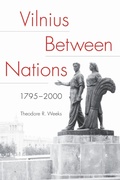 Cover: Vilnius Between Nations, 1795-2000 - Northern Illinois University Press