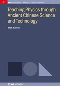 Cover: Teaching Physics through Ancient Chinese Science and Technology - Morgan & Claypool Publishers