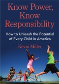 Cover: Know Power, Know Responsibility: How to Unleash the Potential of Every Child in America - Wise Ink Creative Publishing