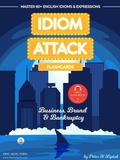 Cover: Idiom Attack 2: Business, Brand & Bankruptcy - Flashcards for Doing Business vol. 10 (Idiom Attack Flashcards, #2) - Exile Press