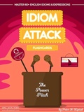 Cover: Idiom Attack 2: The Power Pitch - Flashcards for Doing Business vol. 9 (Idiom Attack Flashcards, #2) - Exile Press