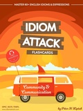 Cover: Idiom Attack 1: Community & Communication - Flashcards for Everyday Living vol. 3 (Idiom Attack Flashcards, #1) - Exile Press