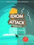 Cover: Idiom Attack 1: Ups & Downs - Flashcards for Everyday Living vol. 5 (Idiom Attack Flashcards, #1) - Exile Press