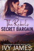 Cover: The Rebel's Secret Bargain (Tennessee Tulanes, #2) - Kindred Spirits Publishing