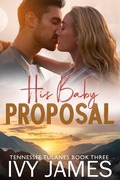 Cover: His Baby Proposal (Tennessee Tulanes, #3) - Kindred Spirits Publishing