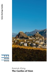 Enlarge image Cover: The Castles of Sion - Gesellschaft für Schweizerische Kunstgeschichte GSK
