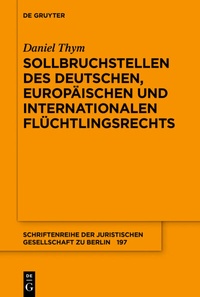 Abbildung von: Sollbruchstellen des deutschen, europäischen und internationalen Flüchtlingsrechts - De Gruyter