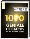 Cover: Trick 17. 1000 geniale Lifehacks, die dir den Tag retten - frechverlag GmbH