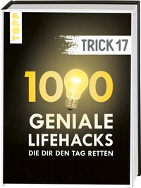 Abbildung von: Trick 17. 1000 geniale Lifehacks, die dir den Tag retten - Frech