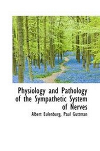 Abbildung von: Physiology and Pathology of the Sympathetic System of Nerves - BiblioLife