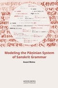 Cover: Modeling the Pa?inian System of Sanskrit Grammar - Heidelberg University Publishing