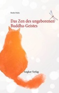 Cover: Das Zen des ungeborenen Buddha-Geistes - Angkor