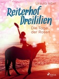 Cover: Reiterhof Dreililien 2 - Die Tage der Rosen - Saga Egmont