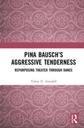 Cover: Pina Bausch's Aggressive Tenderness - Routledge