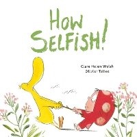 Enlarge image Cover: How Selfish - White Lion Publishing