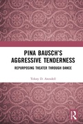 Cover: Pina Bausch's Aggressive Tenderness - Routledge
