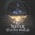 Cover: The Never Tilting World Lib/E - HarperCollins