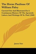 Cover: The Horae Paulinae Of William Paley - Kessinger Publishing Co