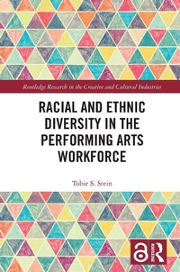 Abbildung von: Racial and Ethnic Diversity in the Performing Arts Workforce - Routledge