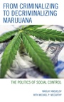 Cover: From Criminalizing to Decriminalizing Marijuana - Lexington Books
