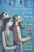 Cover: Queer Palestine and the Empire of Critique - Stanford University Press
