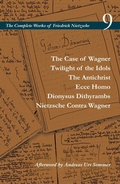 Cover: The Case of Wagner / Twilight of the Idols / the Antichrist / Ecce Homo / Dionysus Dithyrambs / Nietzsche Contra Wagner - Stanford University Press