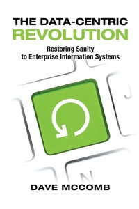 Enlarge image Cover: The Data-Centric Revolution - Technics Publications LLC