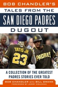 Cover: Bob Chandler's Tales from the San Diego Padres Dugout - Sports Publishing LLC