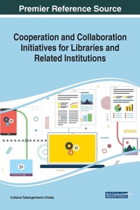 Abbildung von: Cooperation and Collaboration Initiatives for Libraries and Related Institutions - Business Science Reference