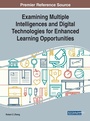 Cover: Examining Multiple Intelligences and Digital Technologies for Enhanced Learning Opportunities - Business Science Reference