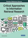 Cover: Critical Approaches to Information Retrieval Research - Business Science Reference