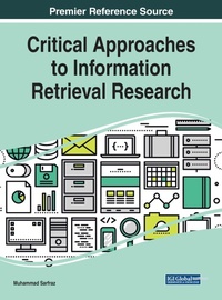 Enlarge image Cover: Critical Approaches to Information Retrieval Research - Business Science Reference