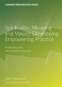 Cover: Spirituality, Meaning and Values - Pavilion Publishing and Media Ltd