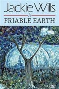 Enlarge image Cover: A Friable Earth - Arc Publications