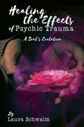 Cover: Healing the Effects of Psychic Trauma - Michael Ray King Publishing