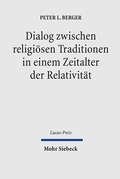 Cover: Dialog zwischen religi&ouml;sen Traditionen in einem Zeitalter der Relativit&auml;t - Mohr Siebeck