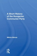 Cover: A Short History of the Hungarian Communist Party - Routledge