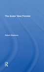 Cover: The Arabs' New Frontier - Routledge