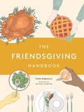 Cover: The Friendsgiving Handbook - Chronicle Books LLC