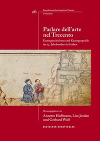 Abbildung von: Parlare dell'arte nel Trecento - Deutscher Kunstverlag