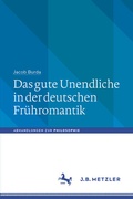 Bild: Das gute Unendliche in der deutschen Fr&uuml;hromantik - J.B. Metzler