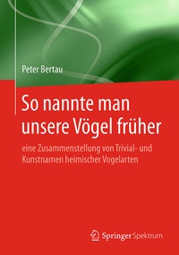 Abbildung von: So nannte man unsere Vögel früher - Springer Spektrum