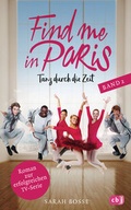 Cover: Find me in Paris - Tanz durch die Zeit (Band 2) - cbj