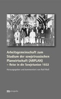 Cover: Arbeitsgemeinschaft zum Studium der sowjetrussischen Planwirtschaft (ARPLAN) - Reise in die Sowjetunion 1932 - Metropolis
