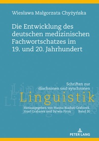 Abbildung von: Die Entwicklung des deutschen medizinischen Fachwortschatzes im 19. und 20. Jahrhundert - Peter Lang Verlag