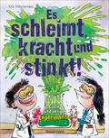 Cover: Es schleimt, kracht und stinkt! - Coole und eklige Experimente - Bassermann