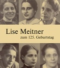 Cover: Lise Meitner zum 125. Geburtstag - GNT Publishing GmbH