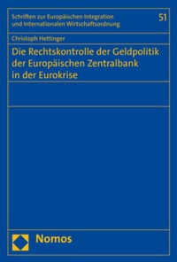 Abbildung von: Die Rechtskontrolle der Geldpolitik der Europäischen Zentralbank in der Eurokrise - Nomos
